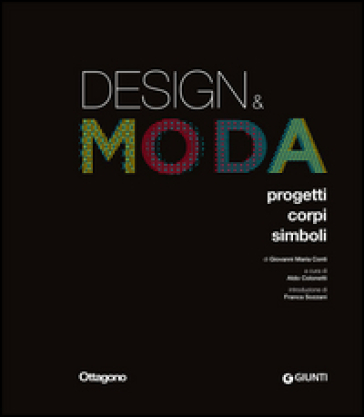 Design & moda. Progetti, corpi, simboli. Ediz. illustrata - Giovanni Maria Conti