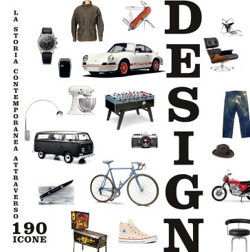 Design. La storia contemporanea attraverso 190 icone. Ediz. a colori - Stephan Gunzel