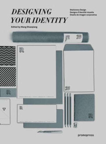 Designing your identity. Stationery design. Ediz. illustrata - Wang Shaoqiang
