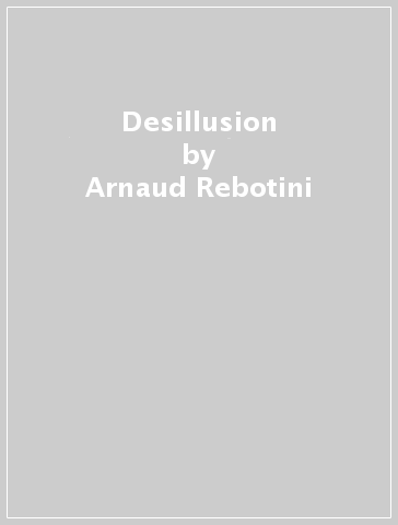 Desillusion - Arnaud Rebotini
