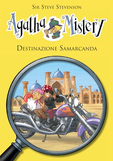 Destinazione Samarcanda. Agatha Mistery. Vol. 16 - Sir Steve Stevenson