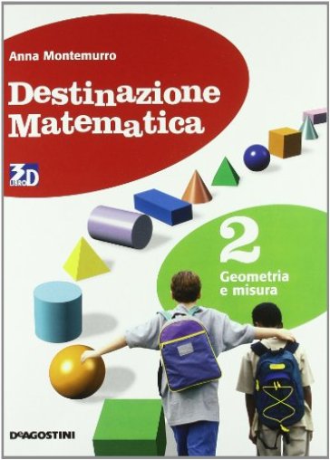 Destinazione matematica. Per la Scuola media. Con espansione online. 2: Geometria e misura - Anna Montemurro