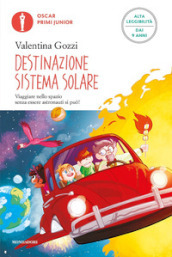 Destinazione sistema solare. Ediz. ad alta leggibilità