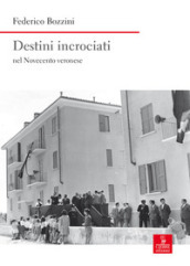 Destini incrociati nel Novecento veronese