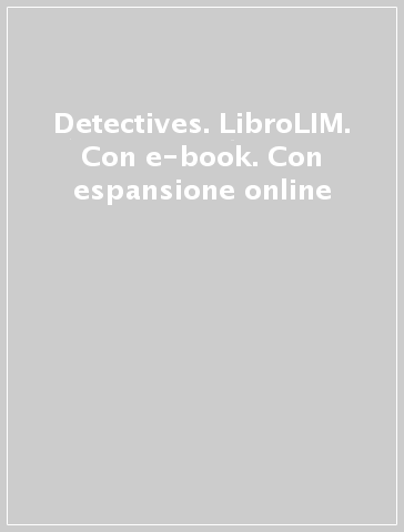 Detectives. LibroLIM. Con e-book. Con espansione online