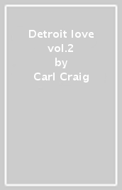 Detroit love vol.2