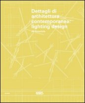 Dettagli di architettura contemporanea. Lighting design. Con CD-ROM