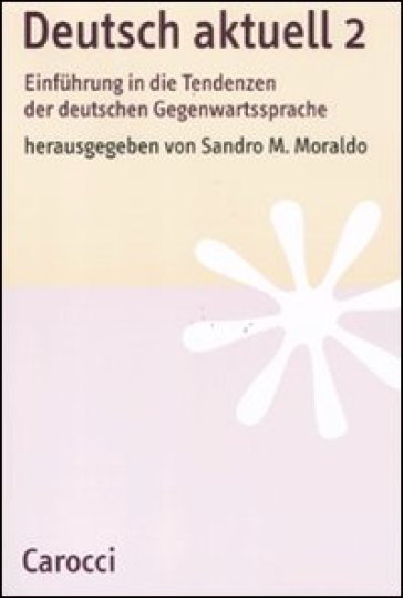 Deutsch aktuell. Einfuhrung in die Tendenzen der deutschen Gegenwartssprache. 2.