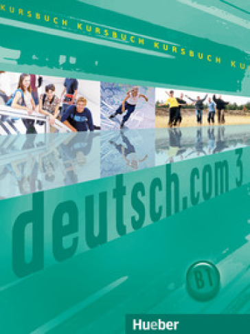 Deutsch.com. Kursbuch. Per le Scuole superiori. Vol. 3