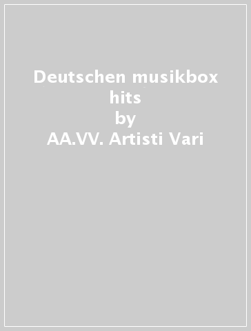 Deutschen musikbox hits - AA.VV. Artisti Vari