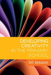 Developing Creativity In The Primary School