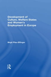 Development of Culture, Welfare States and Women s Employment in Europe