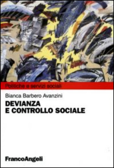 Devianza e controllo sociale - Bianca Barbero Avanzini