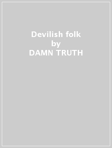 Devilish folk - DAMN TRUTH