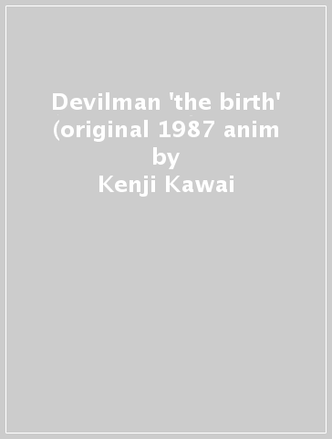 Devilman 'the birth' (original 1987 anim - Kenji Kawai