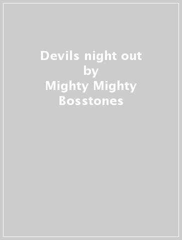 Devils night out - Mighty Mighty Bosstones