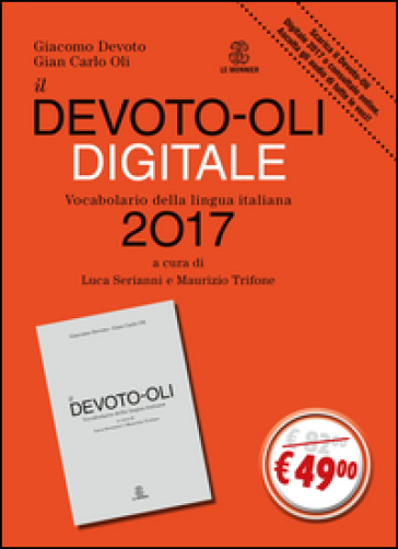 Il Devoto-Oli 2017 digitale. Vocabolario della lingua italiana-Guida all'uso del vocabolario digitale. Con CD-ROM - Giacomo Devoto - Giancarlo Oli