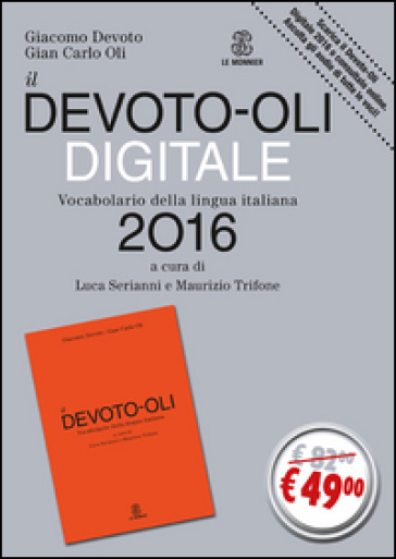 Il Devoto-Oli digitale 2016. Vocabolario della lingua italiana-Guida all'uso del vocabolario digitale. Con CD-ROM - Giacomo Devoto - Giancarlo Oli