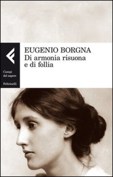 Di armonia risuona e di follia - Eugenio Borgna