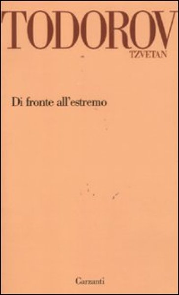 Di fronte all'estremo - Tzvetan Todorov