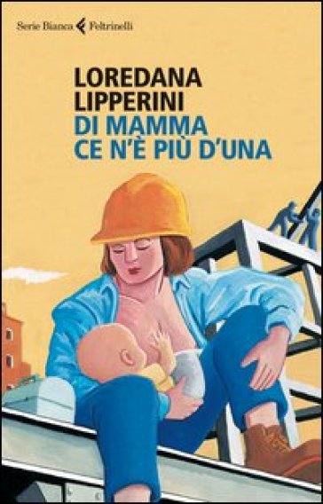 Di mamma ce n'è più d'una - Loredana Lipperini