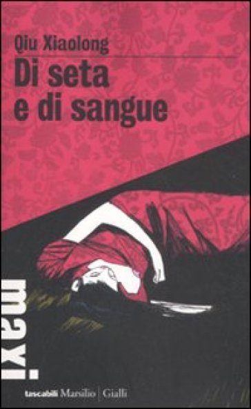 Di seta e di sangue - Xiaolong Qiu