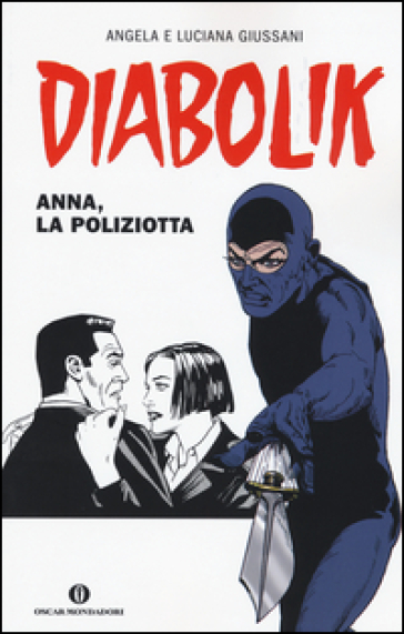 Diabolik. Anna, la poliziotta - Angela Giussani - Luciana Giussani
