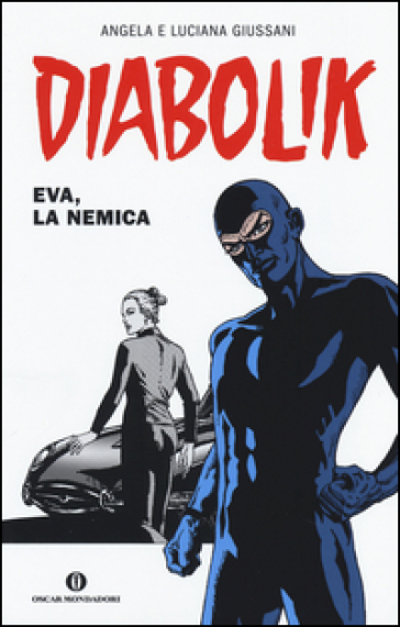 Diabolik. Eva, la nemica - Angela Giussani - Luciana Giussani