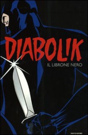 Diabolik. Il librone nero - Angela Giussani - Luciana Giussani