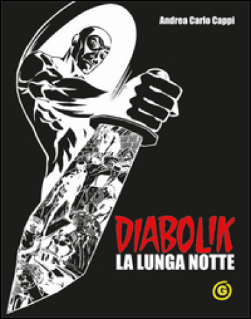 Diabolik. La lunga notte. Black edition - Andrea Carlo Cappi