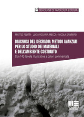 Diagnosi del degrado: metodi avanzati per lo studio dei materiali e dell ambiente costruito