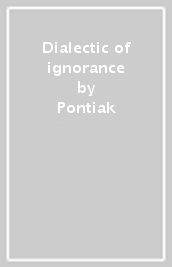 Dialectic of ignorance