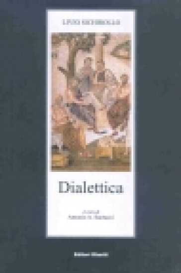 Dialettica - Livio Sichirollo - Livio Schirollo