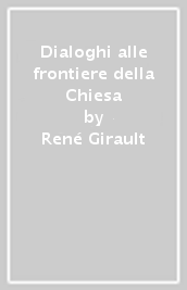 Dialoghi alle frontiere della Chiesa