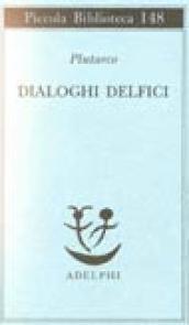 Dialoghi delfici. Il tramonto degli oracoli-L E di Delfi-Gli oracoli della Pizia