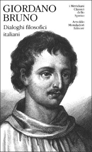 Dialoghi filosofici italiani - Giordano Bruno