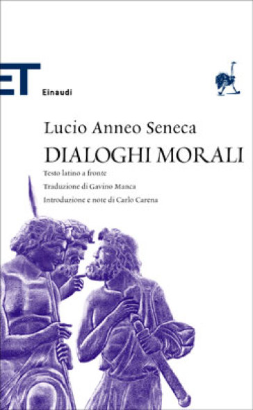 Dialoghi morali - Lucio Anneo Seneca