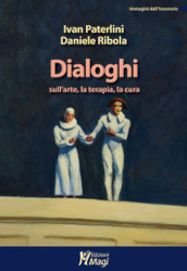 Dialoghi sull arte, la terapia, la cura