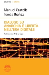 Dialogo su anarchia e libertà nell era digitale