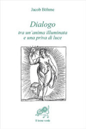 Dialogo tra un anima illuminata e una priva di luce