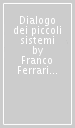 Dialogo dei piccoli sistemi