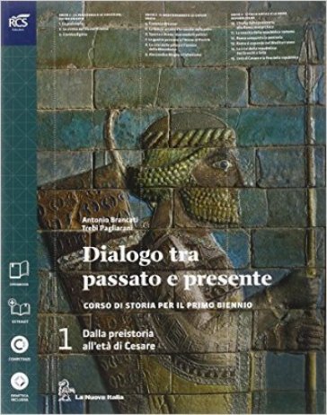 Dialogo fra passato e presente. Per le Scuole superiori. Con espansione online. 1. - Antonio Brancati - Trebi Pagliarani