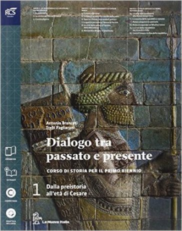 Dialogo fra passato e presente. Per le Scuole superiori. Con e-book. Con espansione online. 1. - Antonio Brancati - Trebi Pagliarani