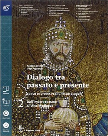 Dialogo fra passato e presente. Con dialogo storia e geografia. Per le Scuole superiori. Con espansione online. 2. - Antonio Brancati - Trebi Pagliarani