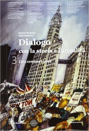 Dialogo con la storia. Per le Scuole superiori. Con espansione online. 3: L'età contemporanea-Atlante - Antonio Brancati - Trebi Pagliarani