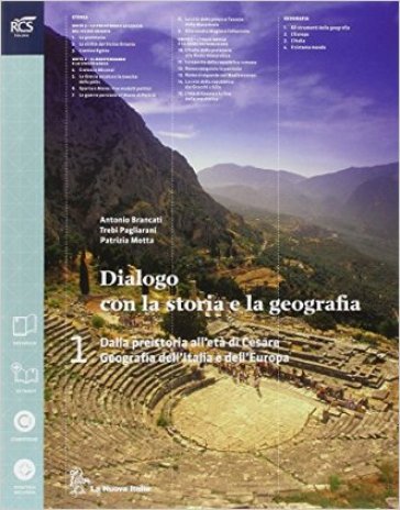 Dialogo con la storia e la geografia. Con atlante. Per le Scuole superiori. Con espansione online. 1. - Antonio Brancati - Trebi Pagliarani