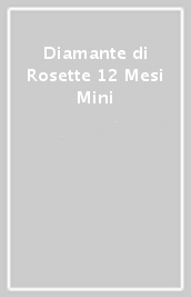 Diamante di Rosette 12 Mesi Mini