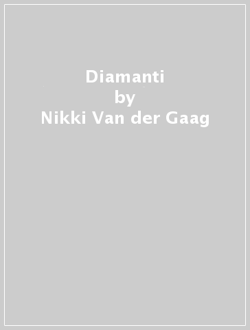 Diamanti - Nikki Van der Gaag