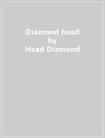 Diamond head - Head Diamond
