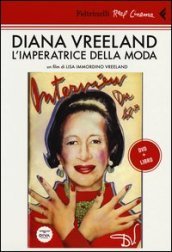 Diana Vreeland. L imperatrice della moda. Con DVD